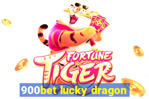 900bet lucky dragon